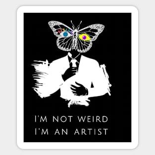 I'm not weird I'm an artist Sticker